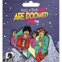 Bill and Ted Are Doomed Pin